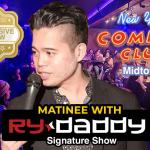 Matinee with Ry Daddy ft. Ryan Dacalos, Daniel Simonsen, Elon Altman, Alvin Kuai, Gibran Saleem, Keren Margolis